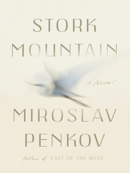Title details for Stork Mountain by Miroslav Penkov - Wait list